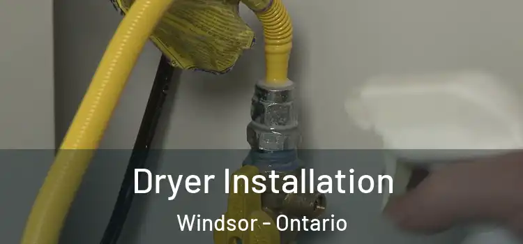Dryer Installation Windsor - Ontario