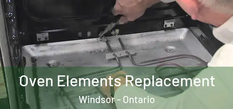 Oven Elements Replacement Windsor - Ontario