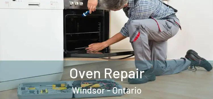 Oven Repair Windsor - Ontario