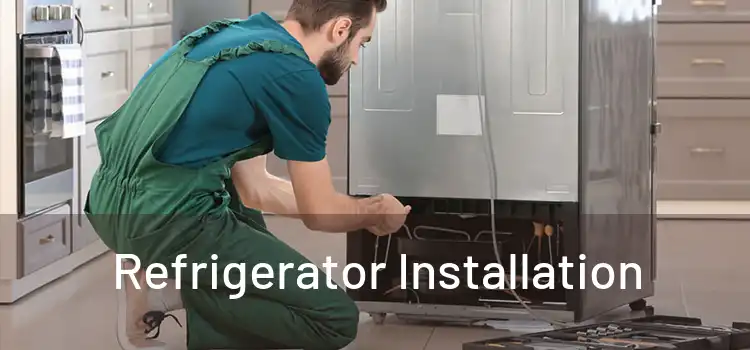 Refrigerator Installation 
