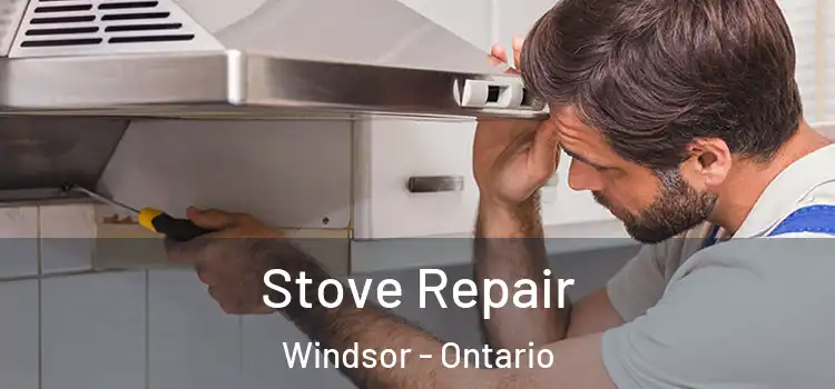 Stove Repair Windsor - Ontario